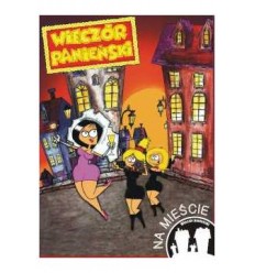 Wieczór Panieński na Mieście WYPRZEDAŻ